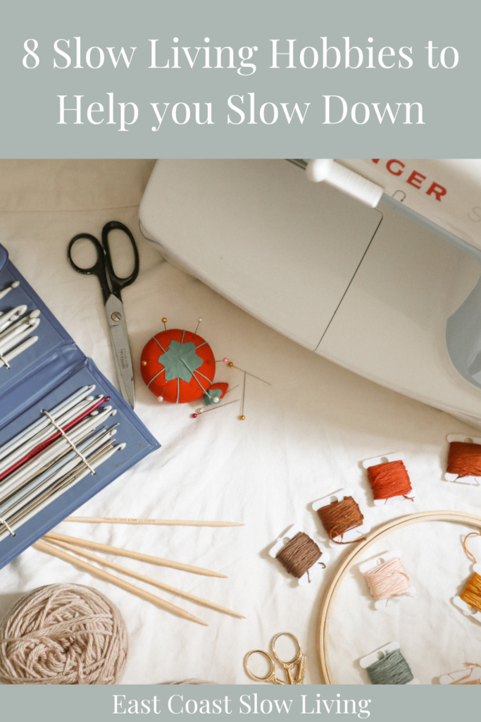 8 slow living hobbies to help you slow down